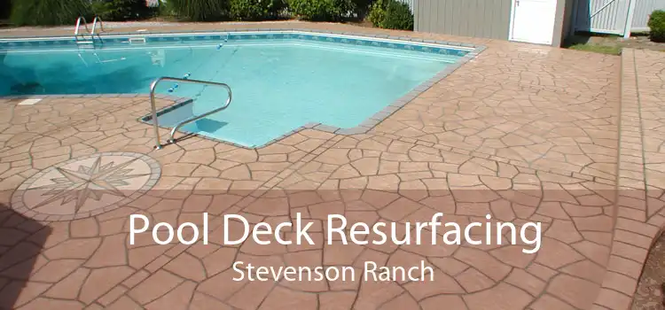 Pool Deck Resurfacing Stevenson Ranch